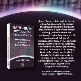 Imperium sztucznej inteligencji. Sny i koszmary w OpenAI Sama Altmana - Karen Hao