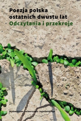 Poezja polska ostatnich dwustu lat. Odczytania i przekroje - Opracowanie zbiorowe