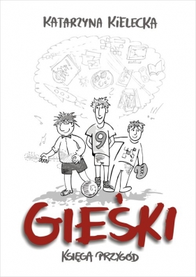 Gieśki Księga przygód (Uszkodzona okładka) - Katarzyna Kielecka