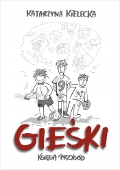 Gieśki Księga przygód (Uszkodzona okładka) - Katarzyna Kielecka