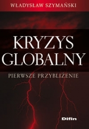 Kryzys globalny Pierwsze przybliżenie - Szymański Władysław