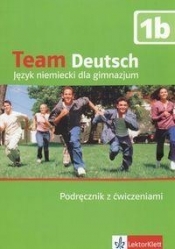 Team Deutsch 1B Podręcznik z ćwiczeniami + CD - Kubicka Aleksandra, Einhorn Agnes, Korner Elke, Esterl Ursula