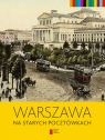 Warszawa na starych pocztówkach  Majewski Jerzy S.