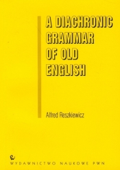 A Diachronic Grammar of Old English