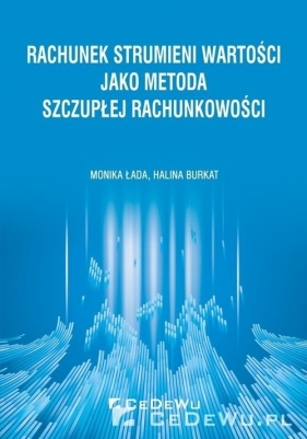 Rachunek strumieni wartości jako metoda szczupłej rachunkowości - Monika Łada, Halina Burkat