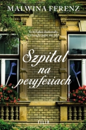 Szpital na peryferiach - Malwina Ferenz
