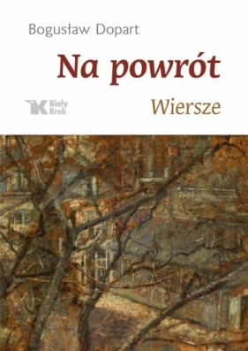 Na powrót wiersze - Dopart Bogusław