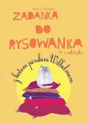Zadanka do rysowanka Z kotem perskim Wilhelmem - Sobalska Marta