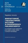 Benefaktywność i malefaktywność aktu mowy w przemówieniach parlamentarnych Magdalena Jurewicz