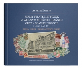 Firmy filatelistyczne w Wolnym Mieście Gdańsku oraz w Gdańsku/Sopocie w latach 1920-1944 - Emeryk Andrzej