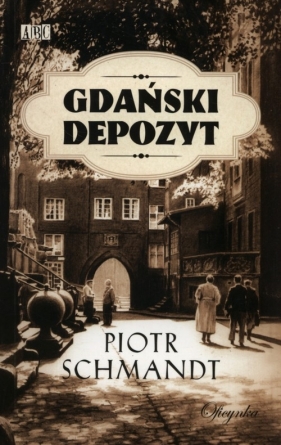 Gdański depozyt - Schmandt Piotr