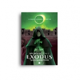 Czarna legenda część III - Spowiedź tom 2: Exodus - Karbownik Anna