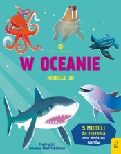 Młodzi przyrodnicy. W oceanie. Modele 3D - Abigail Wheatley