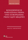Konsekwencje naruszenia prawa Unii Europejskiej przez sądy krajowe Taborowski Maciej