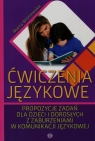 Ćwiczenia językowe Propozycje zadań dla dzieci i dorosłych z Wiśniewska Marta