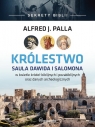 Królestwo Saula Dawida i Salomona - Sekrety Biblii Palla Alfred J.