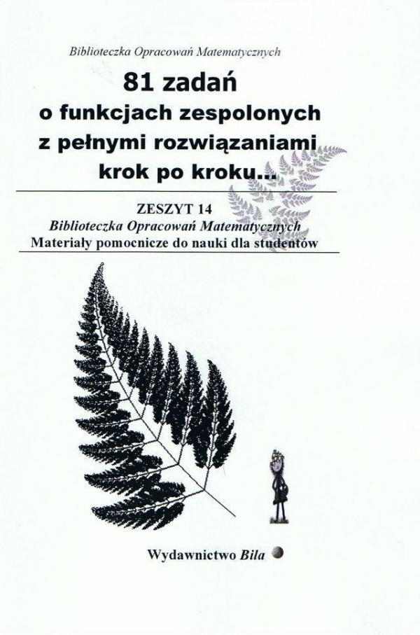 81 zadań o funkcjach zespolonych z pełnymi rozwiązaniami krok po kroku