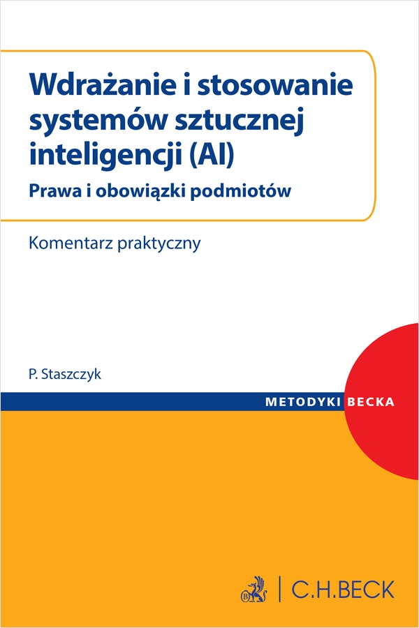 <img src='https://webimage.pl/pics/385/7/d9788384117385.png' style='height:440px' /> Wdrażanie i stosowanie systemów sztucznej inteligencji (AI). Prawa i obowiązki podmiotów. Komentarz praktyczny