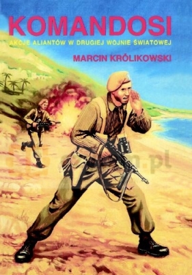 Komandosi - Królikowski Marcin