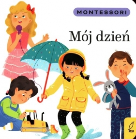 Montessori Mój dzień - Kunicka-Porwisz Marzena