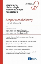 Zespół metaboliczny - nowe otwarcie - Mamcarz Artur, Dobrowolski Piotr, Prejbisz Aleksander