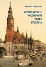 <img src='https://webimage.pl/pics/385/9/d9788367259385.jpg' width='344' height='500'> Wrocławskie wędrówki przez stulecia Wojciech Chądzyński
