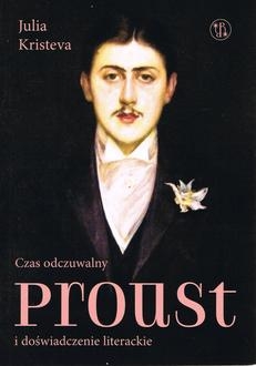 Czas odczuwalny Proust i doświadczenie literackie
