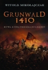 Grunwald 1410 Bitwa, która przeszła do legendy Mikołajczak Witold