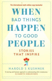 When Bad Things Happen to Good People Stories That Inspire