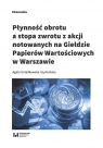 Płynność obrotu a stopa zwrotu z akcji notowanych na Giełdzie Papierów Agata Gniadkowska-Szymańska