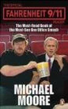Official Fahrenheit 9-11 Reader Michael Moore, M Moore