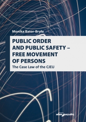 Public order and public safety - free movement of persons - Bator-Bryła Monika