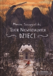 Teatr niewidzialnych dzieci - Szczygielski Marcin