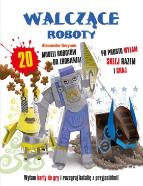 Walczące Roboty - Alexander Gwynne