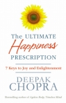 The Ultimate Happiness Prescription 7 Keys to Joy and Enlightenment Deepak Chopra