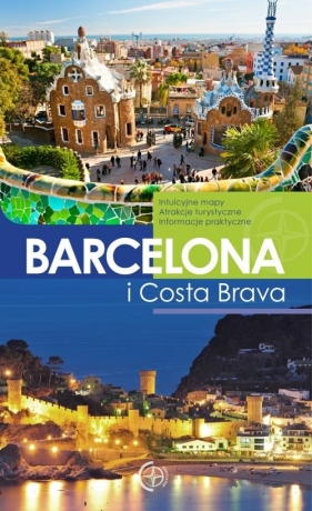 Barcelona i Costa Brava Przewodnik - Binkowska Magdalena