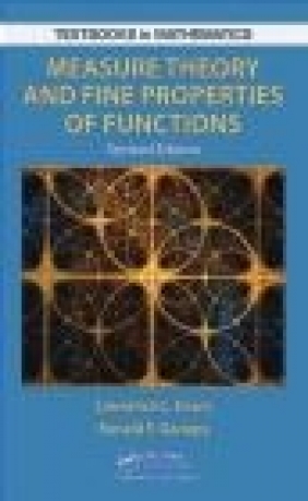 Measure Theory and Fine Properties of Functions Ronald Gariepy, Lawrence Craig Evans