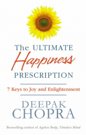 The Ultimate Happiness Prescription - Chopra Deepak