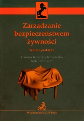 Zarządzanie bezpieczeństwem żywności - Danuta Kołozyn-Krajewska, Tadeusz Sikora