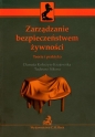 Zarządzanie bezpieczeństwem żywności - Danuta Kołozyn-Krajewska, Tadeusz Sikora
