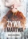 Żywa i martwa Zimniak Magdalena