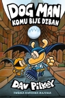 Komu bije dzban. Dogman. Tom 7 Dav Pilkey