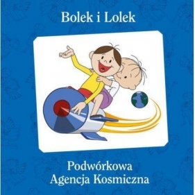 Bolek i Lolek Podwórkowa Agencja Kosmiczna - Kosik Rafał<br />