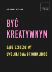 Być kreatywnym - Michael Atavar