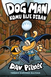 Komu bije dzban. Dogman. Tom 7 - Dav Pilkey