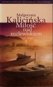 Miłość nad rozlewiskiem Część 2 - Kalicińska Małgorzata