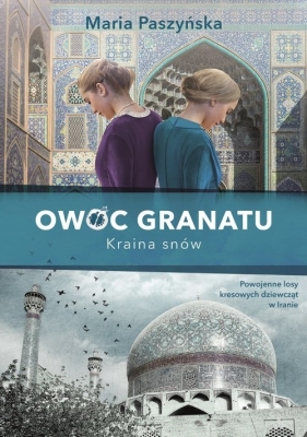 Owoc granatu Tom 2 Kraina snów - Maria Paszyńska