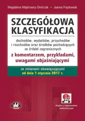 Szczegółowa klasyfikacja dochodów, wydatków, przychodów i rozchodów oraz środków poch. ze źródeł zag - Majdrowicz-Dmitrzak Magdalena, Frąckowiak Joanna