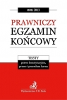 Prawniczy egzamin końcowy 2013 Testy Tom 2 Prawo konstytucyjne, prawo i