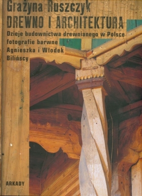 Drewno i architektura - Ruszczyk Grażyna